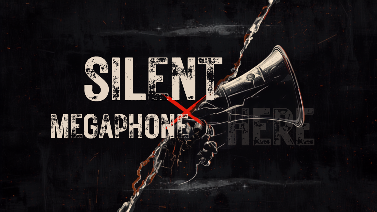 Shattered black glass with a crossed-out silent megaphone and distressed CASE FILE: SILENT MEGAPHONE headline in white and crimson