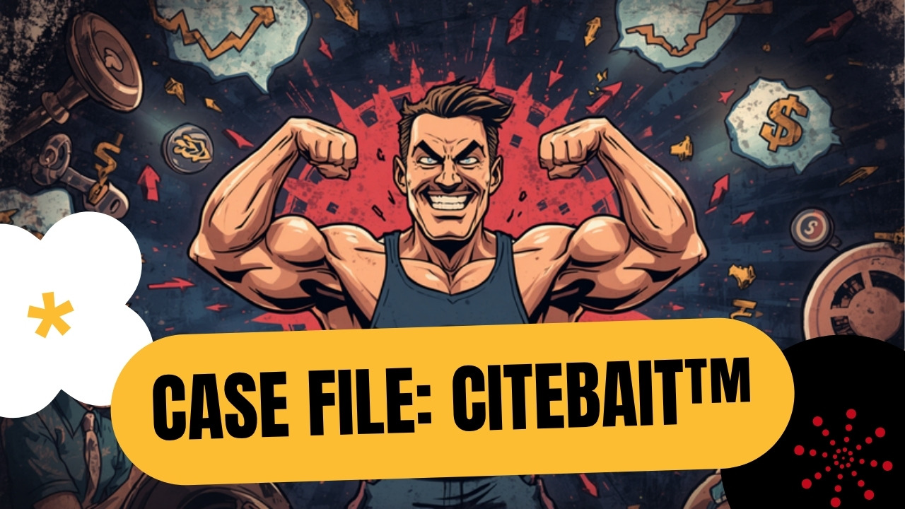 CASE FILE: CITEBAIT™ GOT QUOTED BY GOOGLE’S AI 812,406 TIMES AND STILL HASN’T SHIPPED A REAL PRODUCT