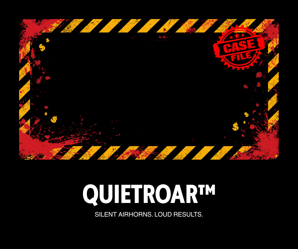 CASE FILE: QUIETROAR™ SOLD 40,000 SILENT AIRHORNS TO ROBOTS THAT CAN’T EVEN HEAR